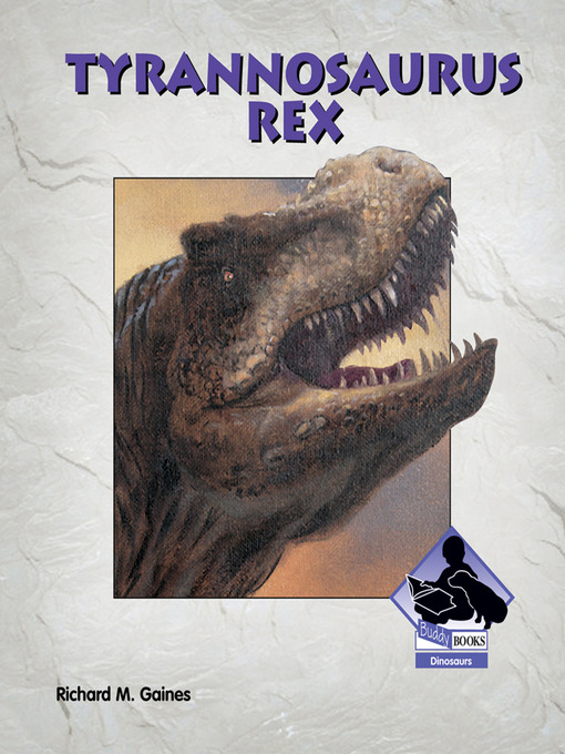 Title details for Tyrannosaurus-Rex by Richard M. Gaines - Available